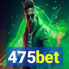 475bet