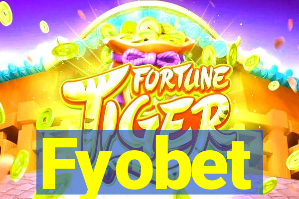 Fyobet