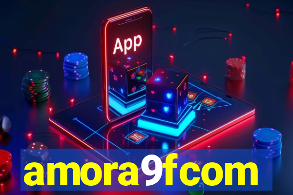 amora9fcom