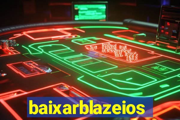 baixarblazeios