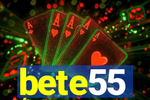 bete55