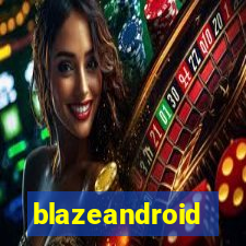 blazeandroid