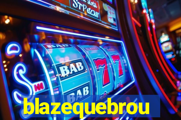 blazequebrou