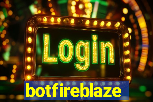 botfireblaze