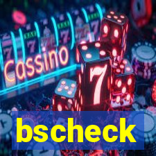 bscheck