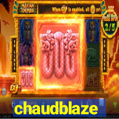 chaudblaze