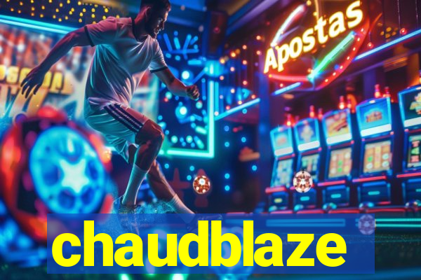 chaudblaze