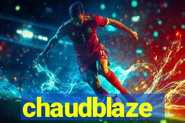 chaudblaze