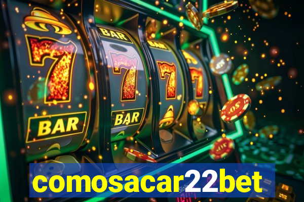 comosacar22bet