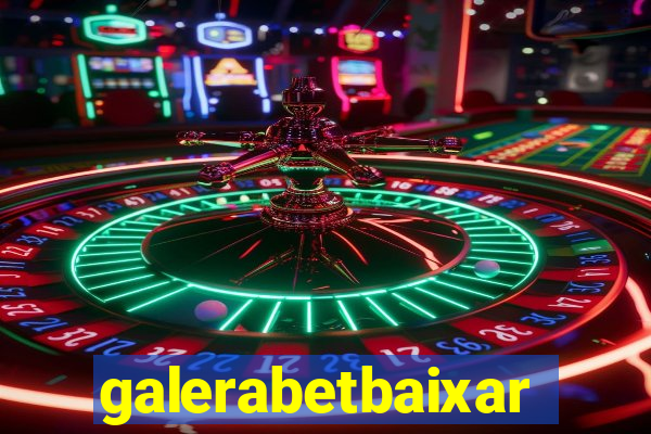 galerabetbaixar