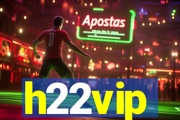 h22vip