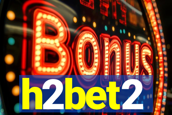 h2bet2