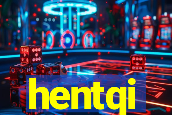 hentqi