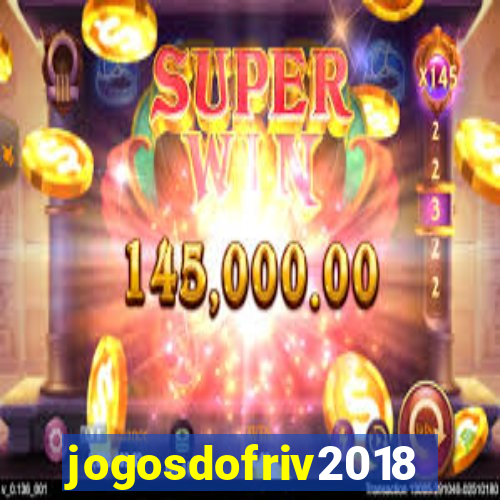 jogosdofriv2018