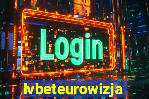 lvbeteurowizja