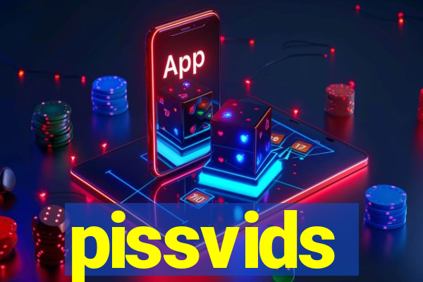 pissvids