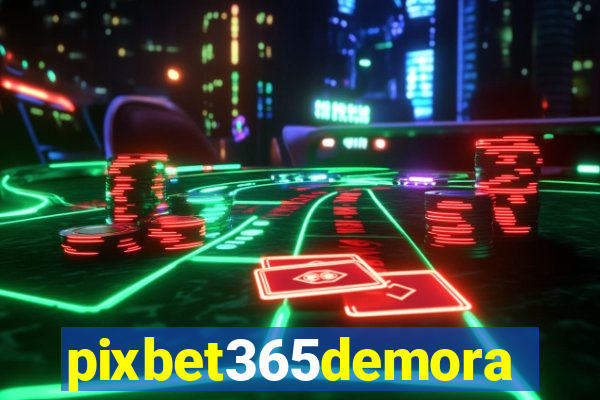 pixbet365demora