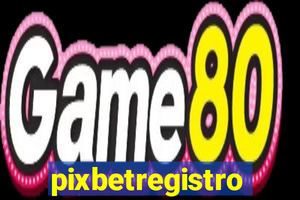 pixbetregistro