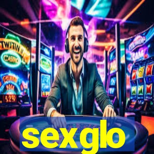 sexglo