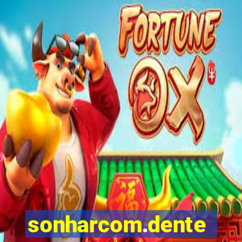 sonharcom.dente