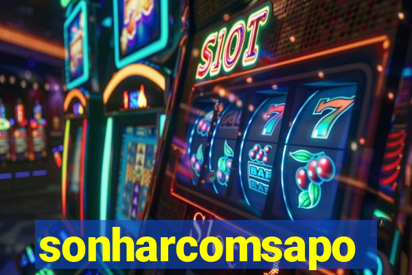 sonharcomsapo